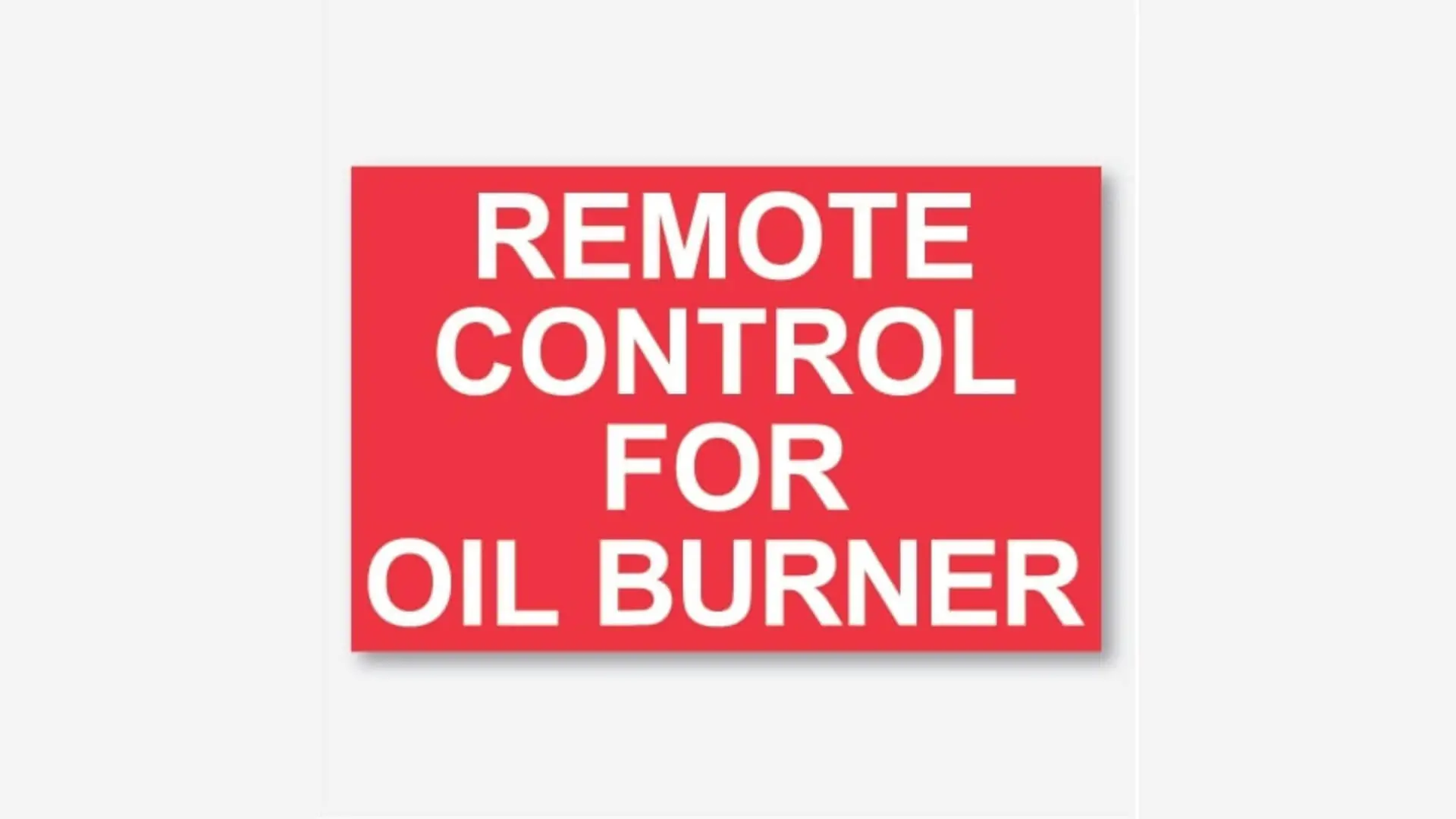 remote control for oil burner sign